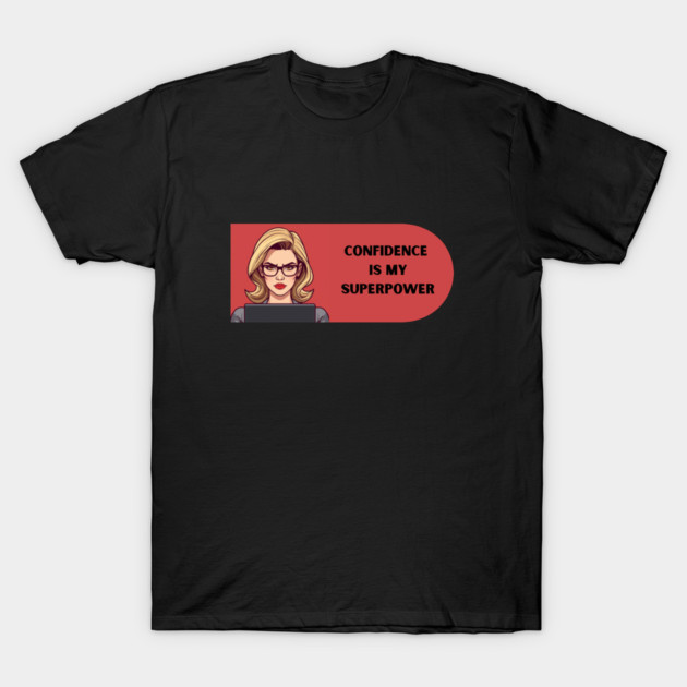 Confidence Is My Superpower T-Shirt