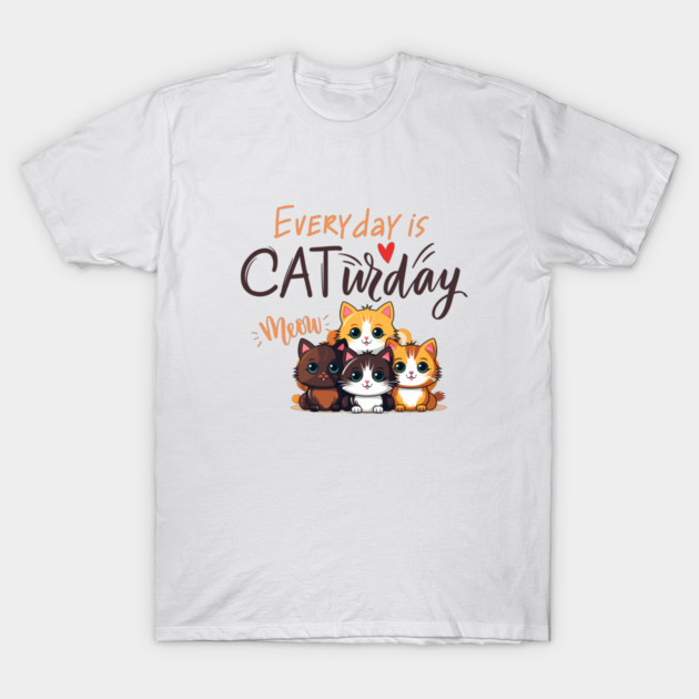 Everyday is Caturday T-Shirt