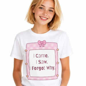 I Came I Saw I Forgot Why T Shirt
