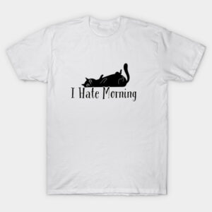 I Hate Morning T-Shirt