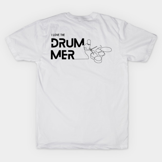 I love The Drummer T-Shirt