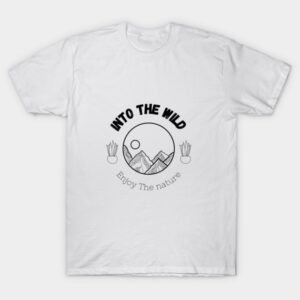Into The Wild Enjoy The Nature T-Shirt