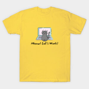 Lets Work! T-Shirt