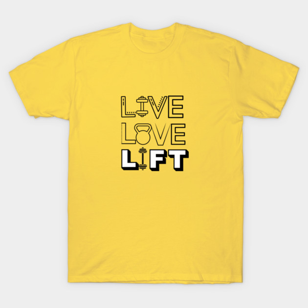 Live Love Lift T-Shirt