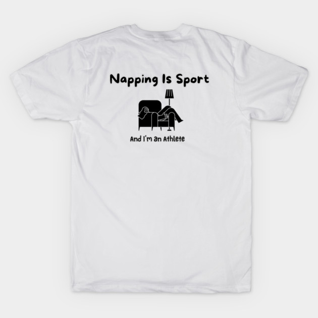 Napping Is Sport And I’m An Athlete T-Shirt