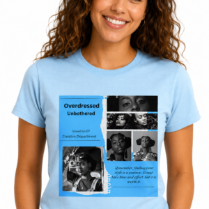 Overdressed Unbothered T Shirt