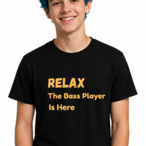 Relax The Bass Player Is Here T Shirt