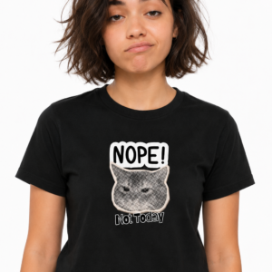 Nope Not Today T Shirt